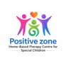 Positive Zone — Home-Based Therapy Centre for Special Children